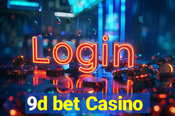 9d bet Casino